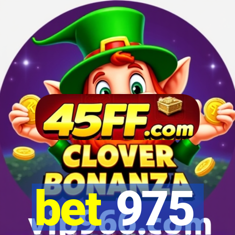 bet 975